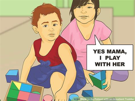 3 Ways To Be Patient With An Impatient Toddler Wikihow Mom