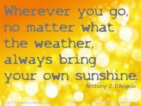 Happy Sunny Day Quotes Have A Inspirational Words Inspirational