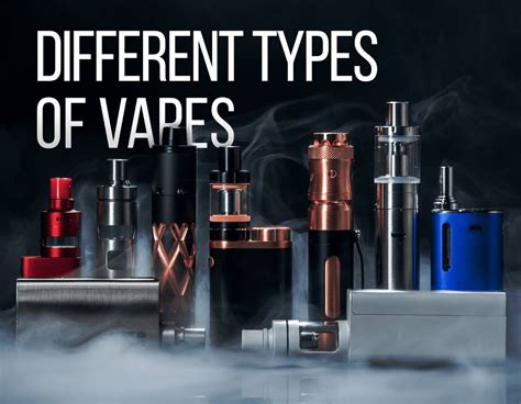 What Are The Different Types Of Vapes And How To Choose The Right One