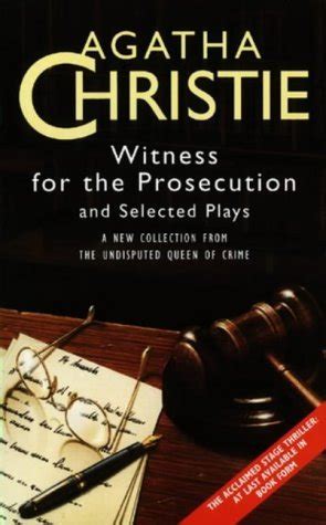 The witness for the prosecution. Witness for the Prosecution and Selected Plays by Agatha ...