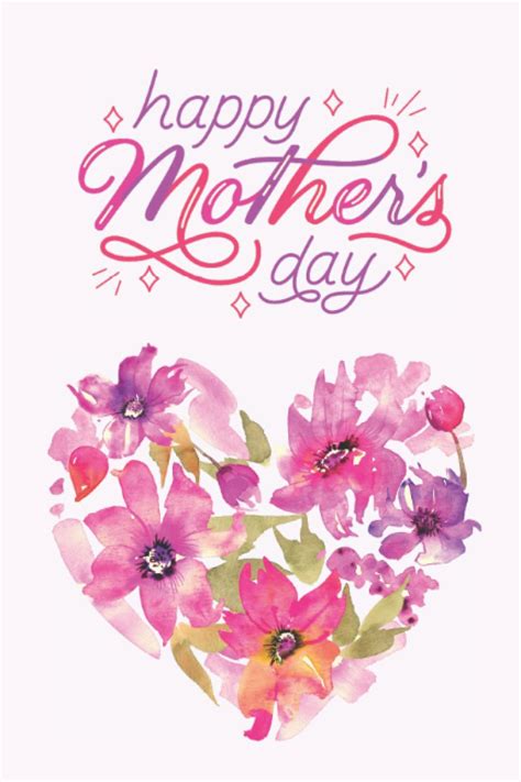 Happy Mothers Day Notebook An Unique Mothers Day T From Daughter Or Son Flower Lined