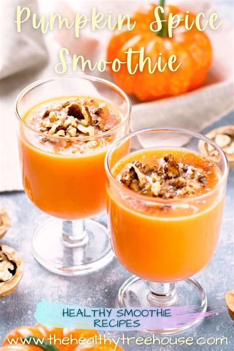 Pumpkin Spice Smoothie Recipe The Healthy Treehouse