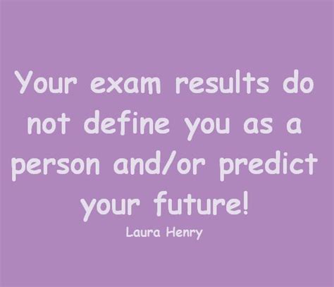 Your Exam Results Do Not Define You As A Person Andor Predict Your