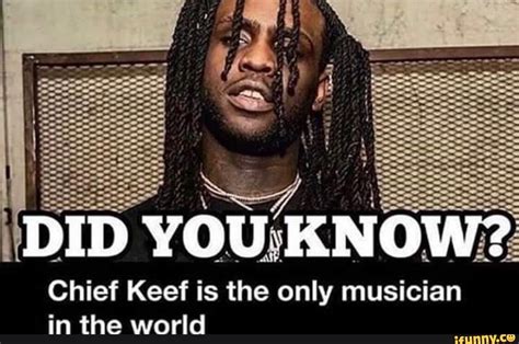 Ian Chief Keef Is The Only Music The World M Ifunny Chief Keef