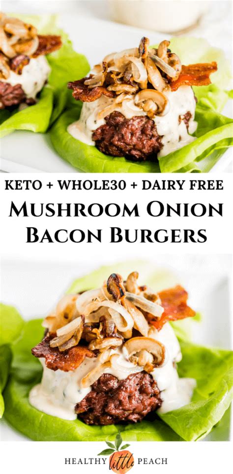 I love a great burger. Juicy Keto Mushroom Onion Bacon Burgers - Healthy Little Peach