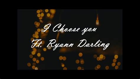 I Choose You Minus One With Lyrics Ryann Darling Youtube