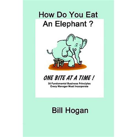 How Do You Eat An Elephant One Bite At A Time
