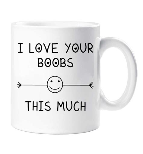 Boobs Mug I Love Your Boobs This Much Funny Mug Cup Boyfriend Etsy