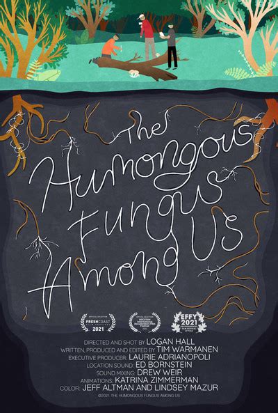 The Humongous Fungus Among Us Filmfreeway