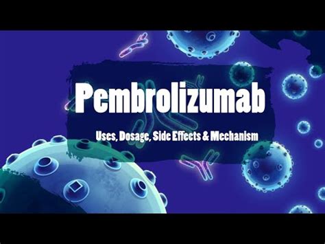 Pembrolizumab Uses Dosage Side Effects And Mechanism Keytruda