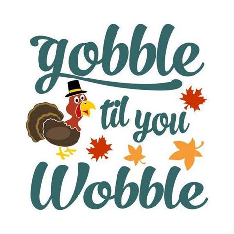 gobble till you wobble thanksgiving cuttable design svg png etsy gobble wobble monogram