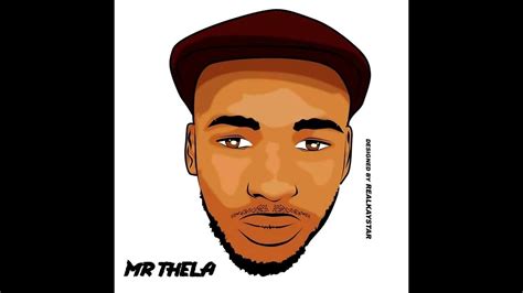 Mr Thela Just Do You Youtube