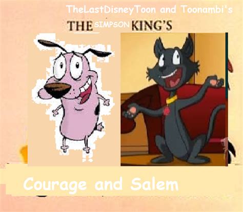 Courage And Salem Thelastdisneytoon And Toonmbia Style The Parody