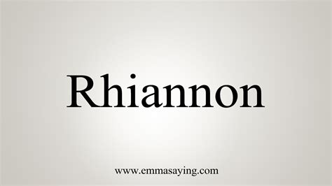 How To Say Rhiannon Youtube