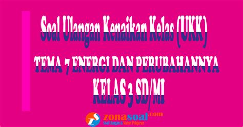 Soal ukk ips kelas 7 8 semester 2 dan kunci jawabannya tahun 2018/2019 ini merupakan update terbaru soalukksmpsemester2.blogspot.com ya. Contoh Soal UKK Tema 7 Kelas 3 SD/MI Semester Genap Akhir ...