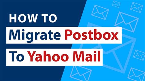 How Do I Migrate Postbox Mailboxes To Yahoo Email Account Directly