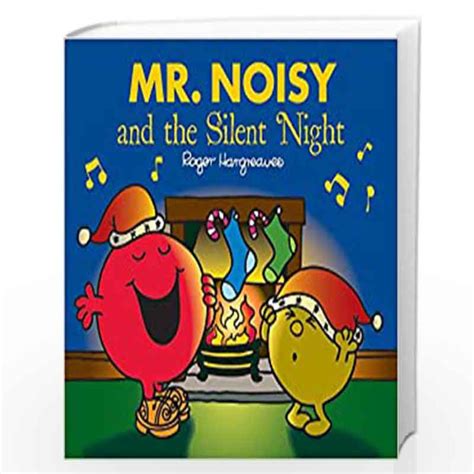 Mr Noisy And The Silent Night Mr Men And Little Miss Celebrations By