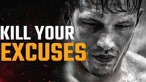Kill Your Excuse Best Motivational Video Youtube