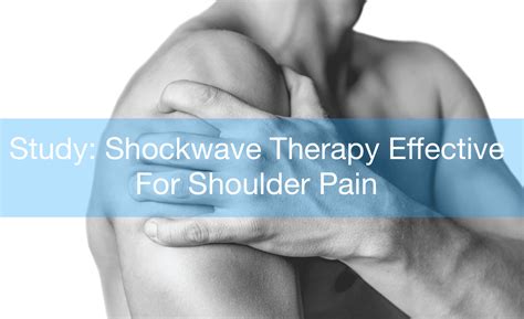 Study Shockwave Therapy Effective For Shoulder Pain Mississauga