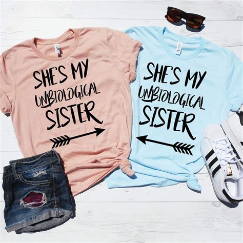 Shes My Unbiological Sister Bff Shirts Drinking Shirts