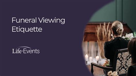 Funeral Viewing Etiquette Visitations Tips And Suggestions