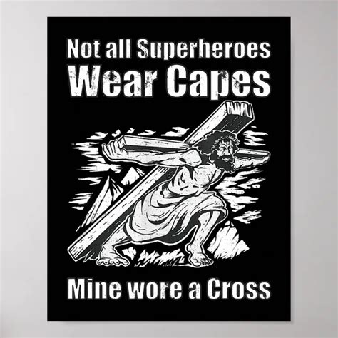 Not All Superheroes Wear Capes Mine Wore A Cross F Poster Zazzle