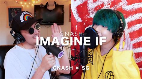 【gnash × Sg】 Imagine If Gnash English × Japanese Lyric Collaboration