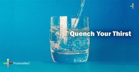 Quench Your Thirst Positivemed