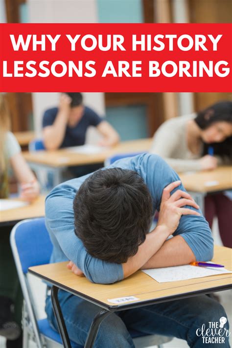 why your history lessons are boring the clever teacher