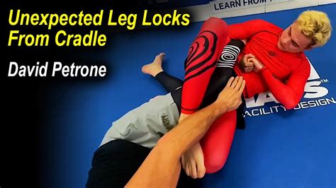 Unexpected Leg Locks From Cradle David Petrone Youtube
