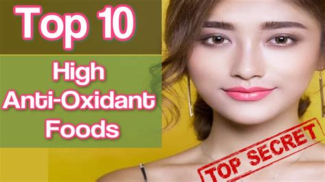 Top 10 High Anti Oxidant Foods You Need To Your Skin Glow And Healthy