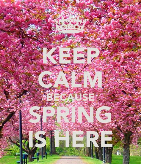 Keep Calm Because Spring Is Here Poster Miao Keep Calm O Matic