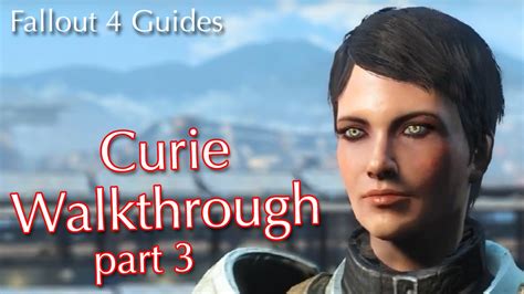 Fallout 4 Curie Walkthrough Part 3 From Bot To Hot Curies New Body
