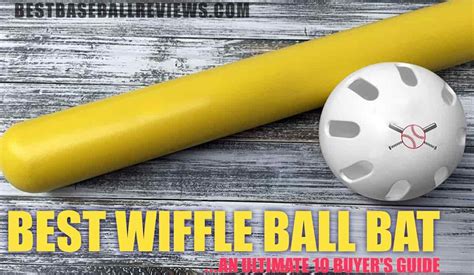 Best Wiffle Ball Bat Ultimate Buyers Choice 2022