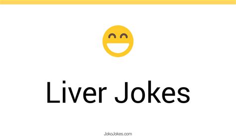 124 Liver Jokes And Funny Puns Jokojokes