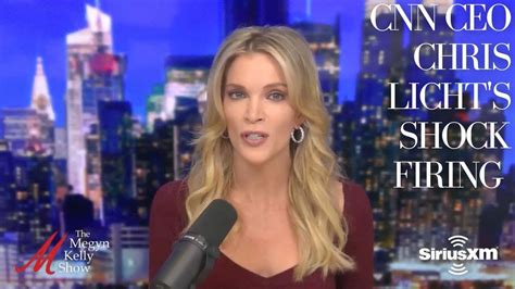 Megyn Kelly On Cnn Ceo Chris Licht S Shock Firing Today And Whether