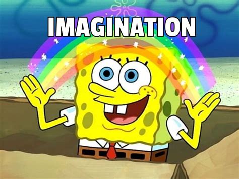 Spongebob Imagination Meme Imagination Meme Memes Funny Memes