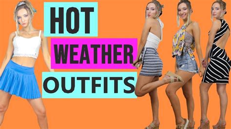 hot weather outfit ideas how to dress in warm weather youtube hot weather outfits hot