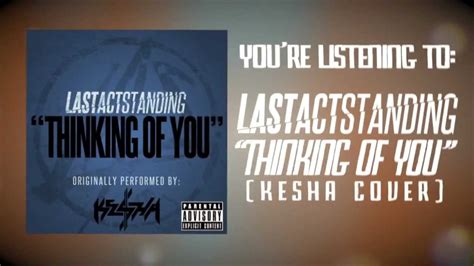 Last Act Standing Thinking Of You Lyric Video Kesha Cover Youtube