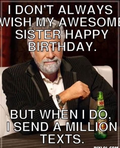50 Top Birthday Meme For Sister And Funny Bday Pictures Quotesbae