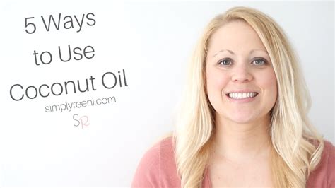 5 Ways To Use Coconut Oil Youtube