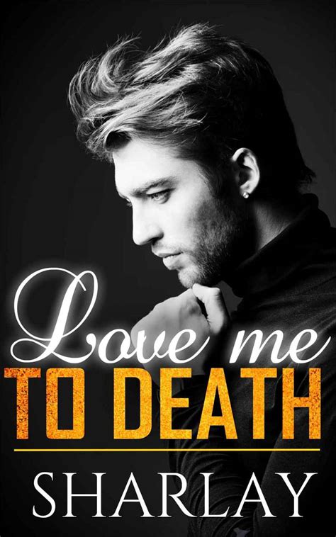 The author had one of those endings that felt like they didn't really know i expected good things from death troopers, but as a newbie to star wars novels i wasn't entirely sure whether these expectations would be justified. Read Love Me to Death by Sharlay online free full book.