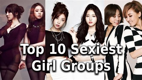 Top 10 Kpop Sexiest Girl Groups Youtube