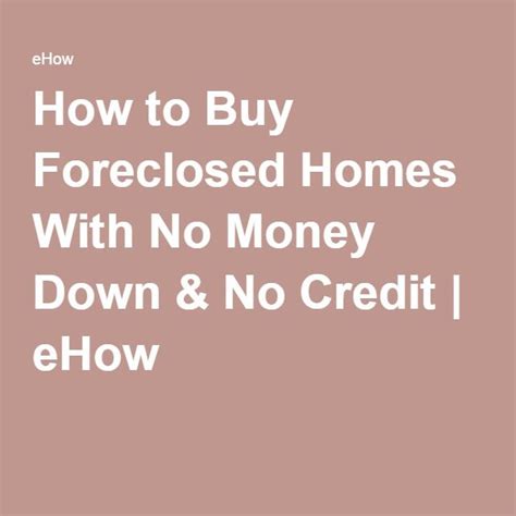 How To Buy Foreclosed Homes With No Money Down And No Credit