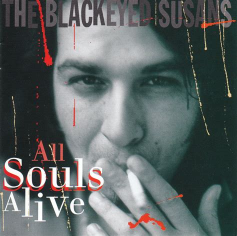All Souls Alive Album By The Blackeyed Susans Spotify