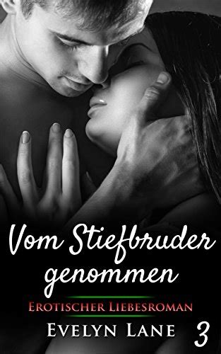 Vom Stiefbruder Genommen German Edition Kindle Edition By Lane Evelyn Literature And Fiction