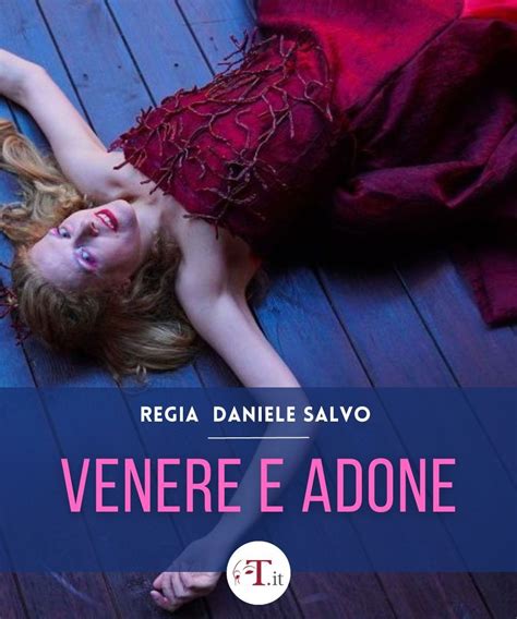 Venere E Adone Regia Daniele Salvo Date E Biglietti Teatro It