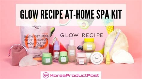 Glow Recipes At Home Spa Kit To Pamper Yourself Koreaproductpost