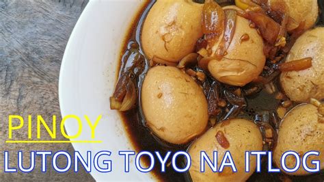 Simple Easy And Yummy Lutong Toyo Na Itlog Youtube