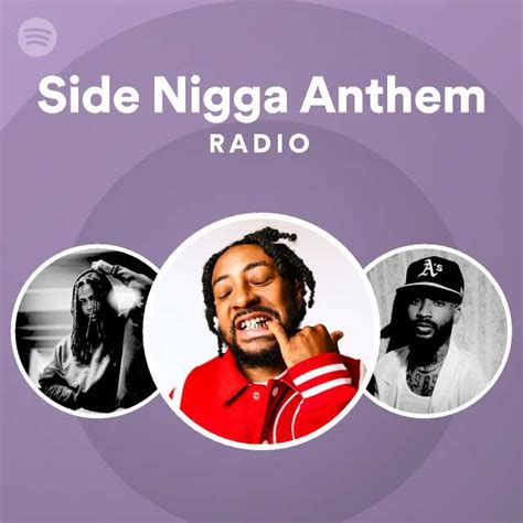Side Nigga Anthem Radio Spotify Playlist